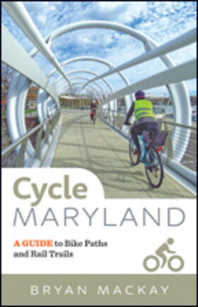 MacKay |  Cycle Maryland: A Guide to Bike Paths and Rail Trails | Buch |  Sack Fachmedien