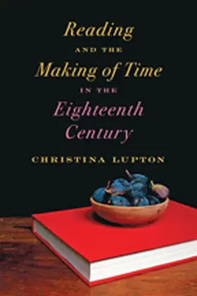 Lupton |  Reading and the Making of Time in the Eighteenth Century | eBook | Sack Fachmedien