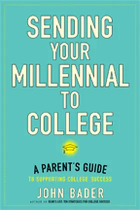 Bader |  Sending Your Millennial to College | Buch |  Sack Fachmedien