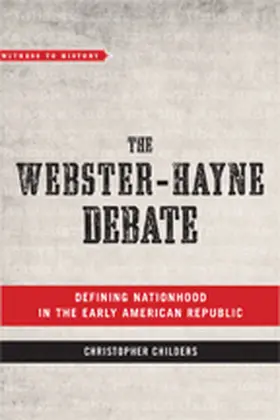 Childers |  The Webster-Hayne Debate | Buch |  Sack Fachmedien