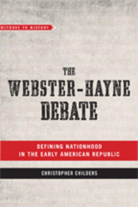 Childers |  The Webster-Hayne Debate | Buch |  Sack Fachmedien