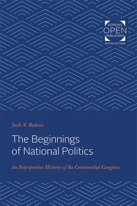 Rakove |  The Beginnings of National Politics | Buch |  Sack Fachmedien