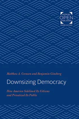 Crenson / Ginsberg |  Downsizing Democracy | Buch |  Sack Fachmedien