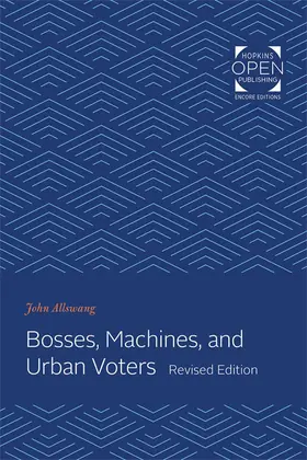 Allswang |  Bosses, Machines, and Urban Voters | eBook | Sack Fachmedien