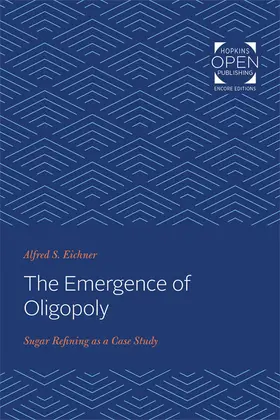 Eichner |  The Emergence of Oligopoly | eBook | Sack Fachmedien