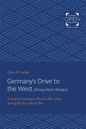 Gatzke |  Germany's Drive to the West (Drang Nach Westen) | Buch |  Sack Fachmedien