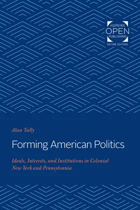 Tully |  Forming American Politics | Buch |  Sack Fachmedien