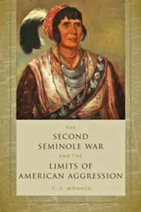 Monaco |  Second Seminole War and the Limits of American Aggression | Buch |  Sack Fachmedien