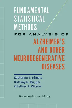 Irimata / Dugger / Wilson |  Fundamental Statistical Methods for Analysis of Alzheimer's and Other Neurodegenerative Diseases | Buch |  Sack Fachmedien