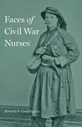 Coddington |  Faces of Civil War Nurses | eBook | Sack Fachmedien