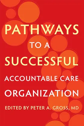 Gross |  Pathways to a Successful Accountable Care Organization | eBook | Sack Fachmedien