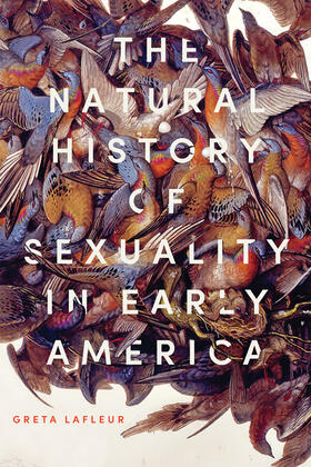 LaFleur |  The Natural History of Sexuality in Early America | Buch |  Sack Fachmedien