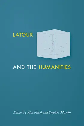 Felski / Muecke |  LaTour and the Humanities | Buch |  Sack Fachmedien