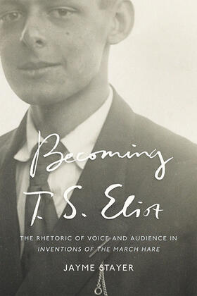 Stayer |  Becoming T. S. Eliot | Buch |  Sack Fachmedien