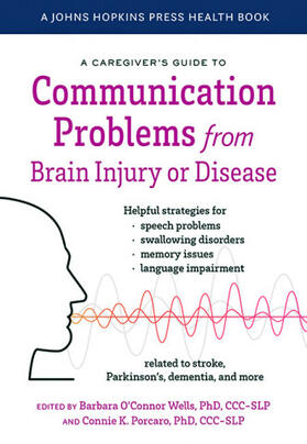 O'Connor Wells / Porcaro |  A Caregiver's Guide to Communication Problems from Brain Injury or Disease | eBook | Sack Fachmedien