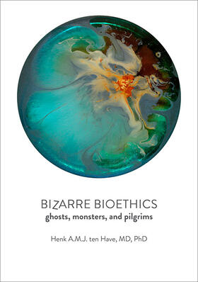 ten Have |  Bizarre Bioethics | Buch |  Sack Fachmedien