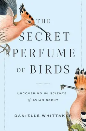 Whittaker |  The Secret Perfume of Birds | eBook | Sack Fachmedien