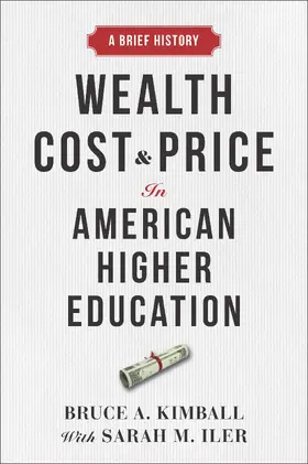 Kimball |  Wealth, Cost, and Price in American Higher Education | Buch |  Sack Fachmedien