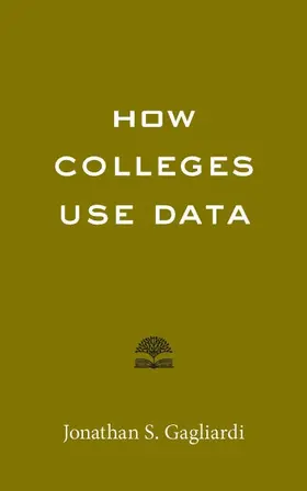 Gagliardi |  How Colleges Use Data | Buch |  Sack Fachmedien