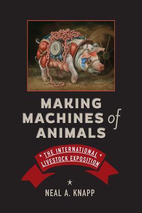 Knapp |  Making Machines of Animals | Buch |  Sack Fachmedien