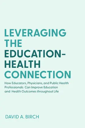 Birch |  Leveraging the Education-Health Connection | Buch |  Sack Fachmedien