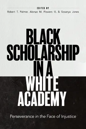 Flowers / Palmer / Jones |  Black Scholarship in a White Academy | Buch |  Sack Fachmedien