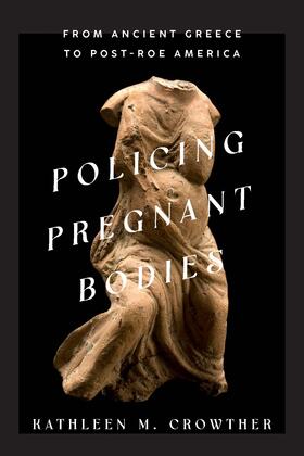 Crowther |  Policing Pregnant Bodies | Buch |  Sack Fachmedien