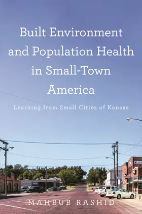 Rashid |  Built Environment and Population Health in Small-Town America | eBook | Sack Fachmedien