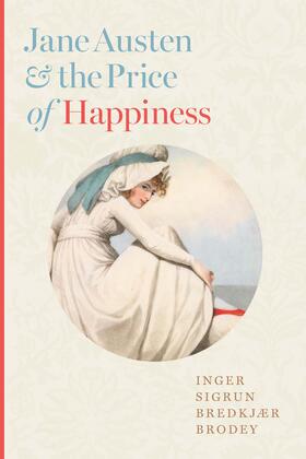 Brodey |  Jane Austen and the Price of Happiness | Buch |  Sack Fachmedien