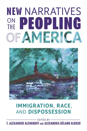 Aleinikoff / Délano Alonso / Delano Alonso |  New Narratives on the Peopling of America | eBook | Sack Fachmedien