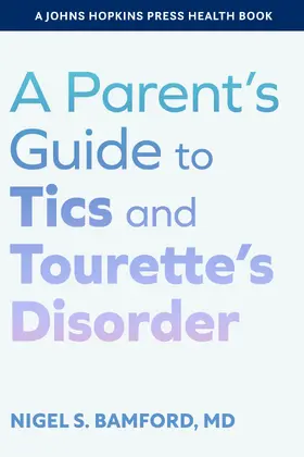 Bamford |  A Parent's Guide to Tics and Tourette's Disorder | Buch |  Sack Fachmedien