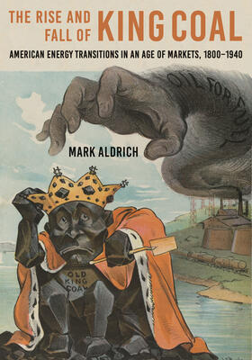 Aldrich |  The Rise and Fall of King Coal | Buch |  Sack Fachmedien