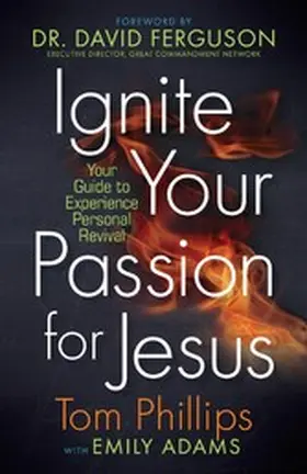 Phillips / Adams |  Ignite Your Passion for Jesus | eBook | Sack Fachmedien