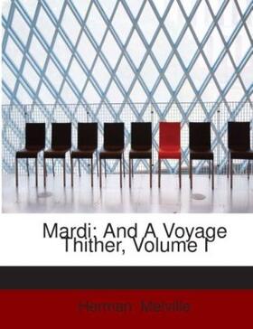 Melville |  Mardi: and A Voyage Thither, Volume I | Buch |  Sack Fachmedien