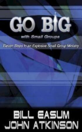 Easum / Atkinson |  Go BIG with Small Groups | eBook | Sack Fachmedien