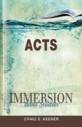 Keener |  Immersion Bible Studies: Acts | eBook | Sack Fachmedien