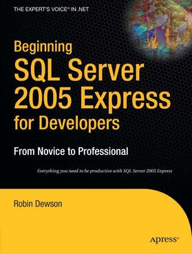 Dewson |  Beginning SQL Server 2005 Express for Developers | eBook | Sack Fachmedien