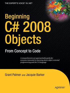 Palmer / Barker |  Beginning C# 2008 Objects | Buch |  Sack Fachmedien