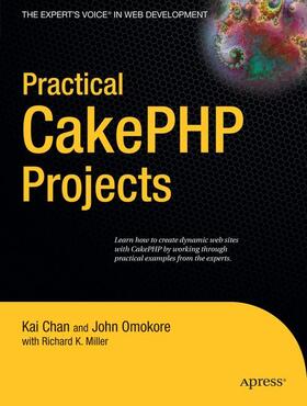 Miller / Omokore / Chan |  Practical CakePHP Projects | Buch |  Sack Fachmedien