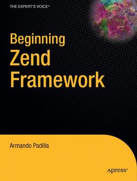 Padilla |  Beginning Zend Framework | Buch |  Sack Fachmedien