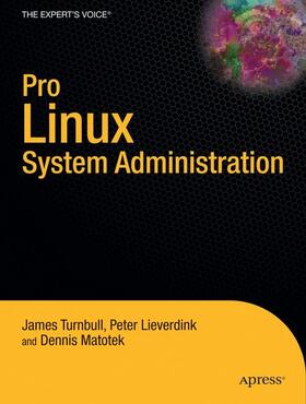 Turnbull / Lieverdink / Matotek |  Pro Linux System Administration | Buch |  Sack Fachmedien