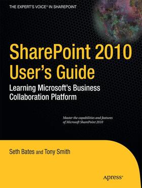 Bates / Smith |  SharePoint 2010 User's Guide | Buch |  Sack Fachmedien