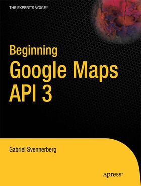 Svennerberg |  Beginning Google Maps API 3 | Buch |  Sack Fachmedien