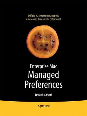 Marczak / Neagle |  Enterprise Mac Managed Preferences | Buch |  Sack Fachmedien