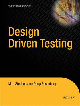 Stephens / Rosenberg |  Design Driven Testing | Buch |  Sack Fachmedien