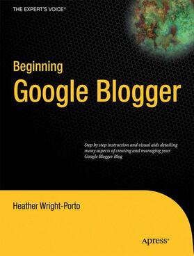 Wright-Porto |  Beginning Google Blogger | Buch |  Sack Fachmedien