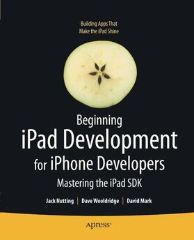 Nutting / Mark / Wooldridge |  Beginning iPad Development for iPhone Developers | eBook | Sack Fachmedien