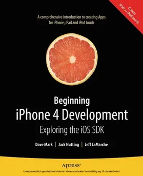 Mark / LaMarche / Nutting |  Beginning iPhone 4 Development | eBook | Sack Fachmedien