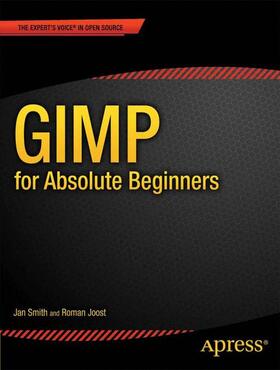 Smith / Joost |  Gimp for Absolute Beginners | Buch |  Sack Fachmedien