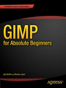 Smith / Joost |  GIMP for Absolute Beginners | eBook | Sack Fachmedien